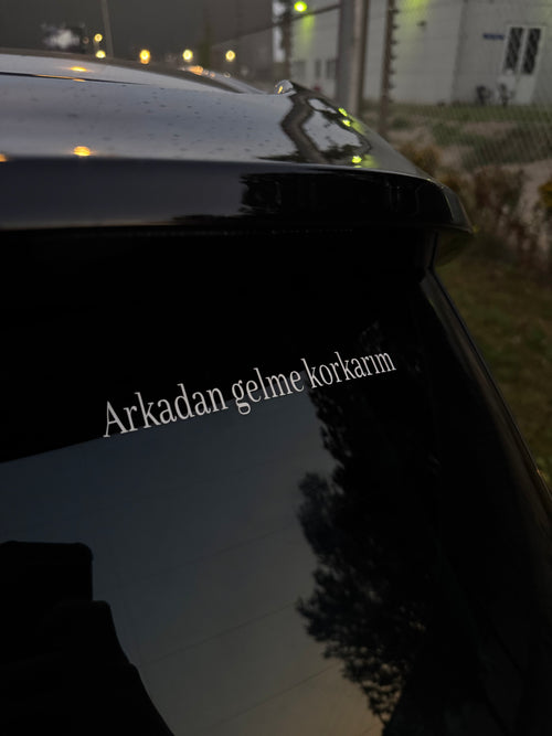 Arkadan gelme korkarim